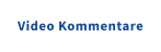 Video Kommentare