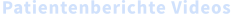 Patientenberichte Videos