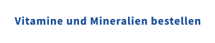 Vitamine und Mineralien bestellen