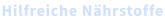 Hilfreiche Nährstoffe