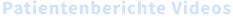 Patientenberichte Videos